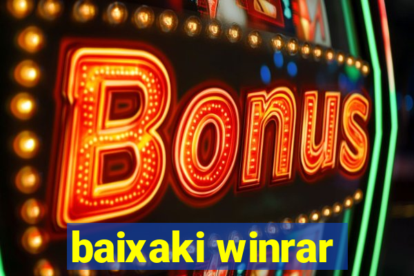 baixaki winrar